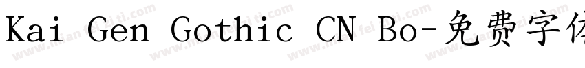 Kai Gen Gothic CN Bo字体转换